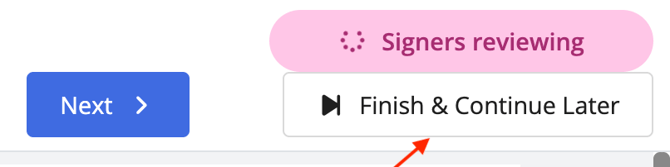 finish and continue later